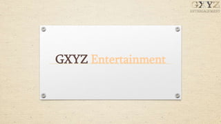 GXYZ Entertainment
 