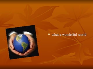 what a wonderful world  