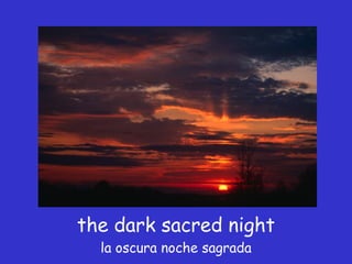 the dark sacred night la oscura noche sagrada 
