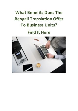 What Benefits Does The
Bengali Translation Offer
To Business Units?
Find It Here
 