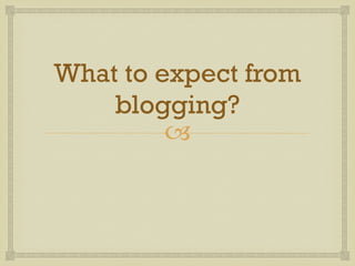 What Blogging Is All About
