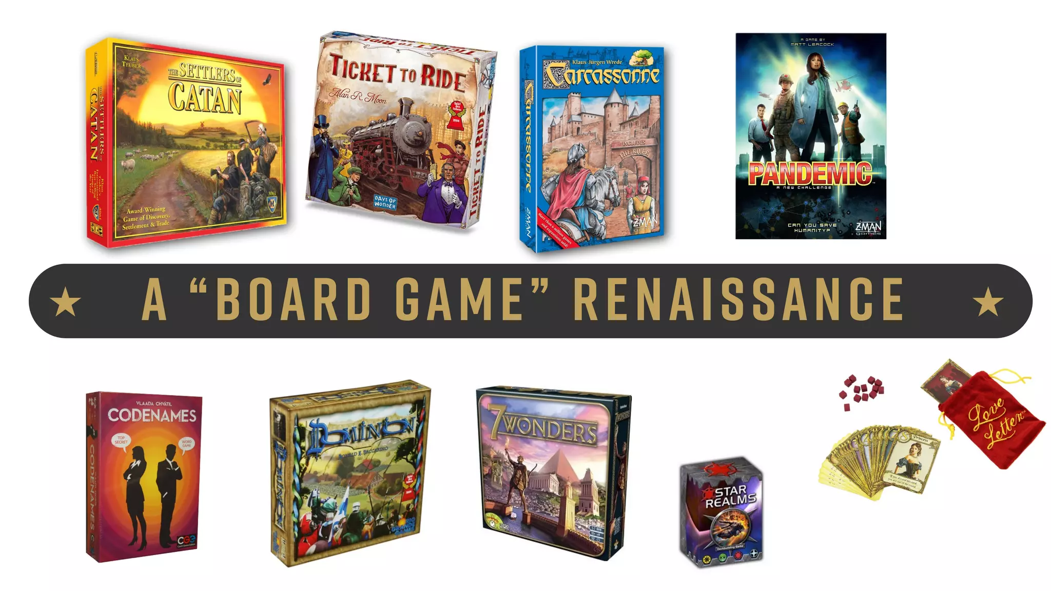 A “Board Game” Renaissance
 