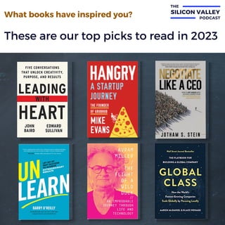 What books have inspired you?
These are our top picks to read in 2023
PODCAST
THE
SILICON VALLEY
 