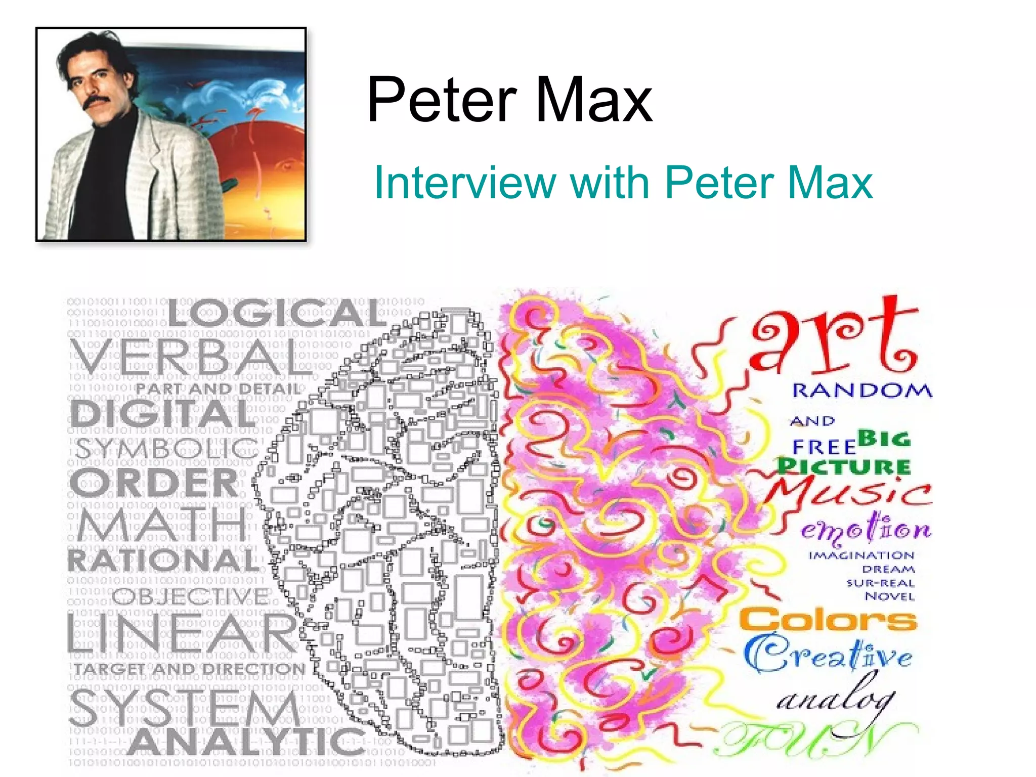 Peter Max
Interview with Peter Max
 