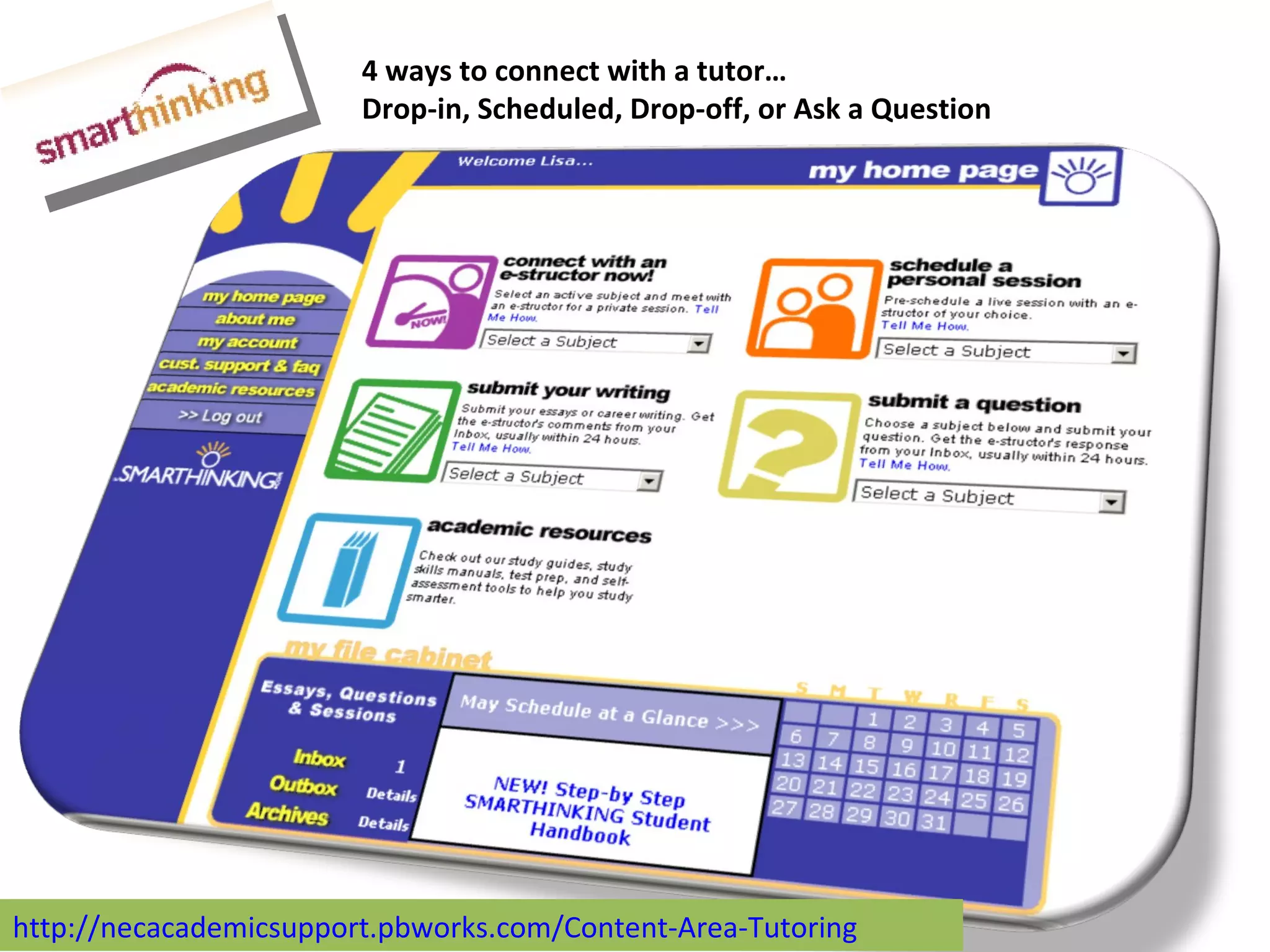 4 ways to connect with a tutor…  Drop-in, Scheduled, Drop-off, or Ask a Question http://necacademicsupport.pbworks.com/Content-Area-Tutoring 