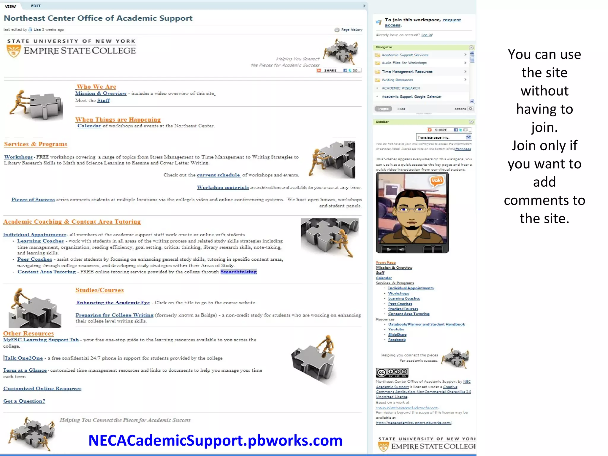 You can use the site without having to join. Join only if you want to add comments to the site. NECACademicSupport.pbworks.com 