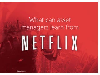 statpro.com1
What can asset
managers learn from
 