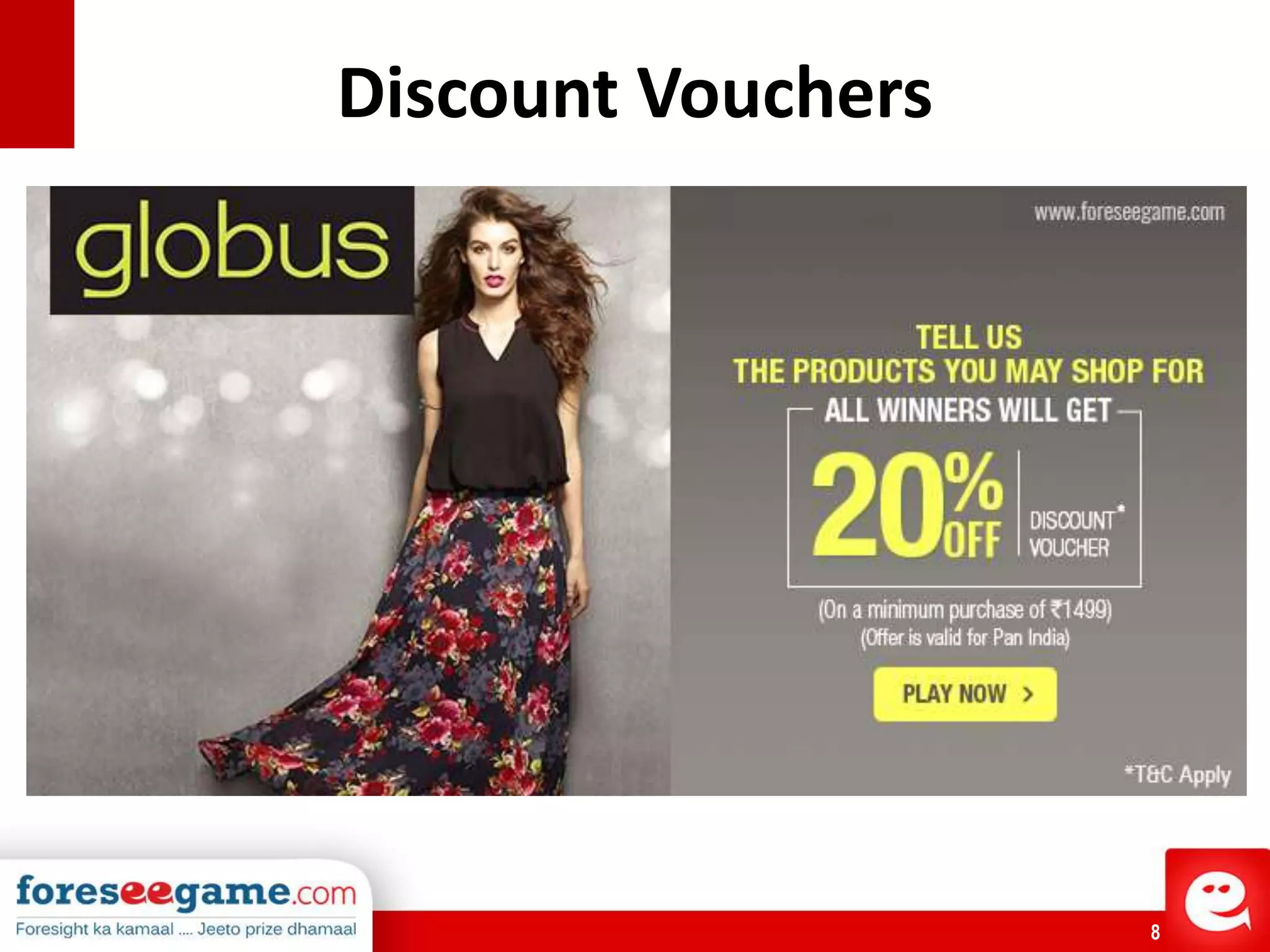 8
Discount Vouchers
 