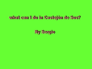what can I do in Castejón de Sos? By Sergio 