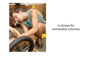 or design for
sustainable solutions
 