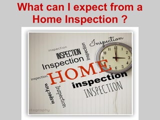 What can I expect from a home inspection 
