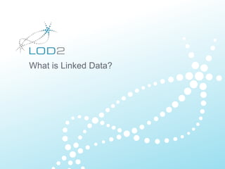 What is Linked Data?
 