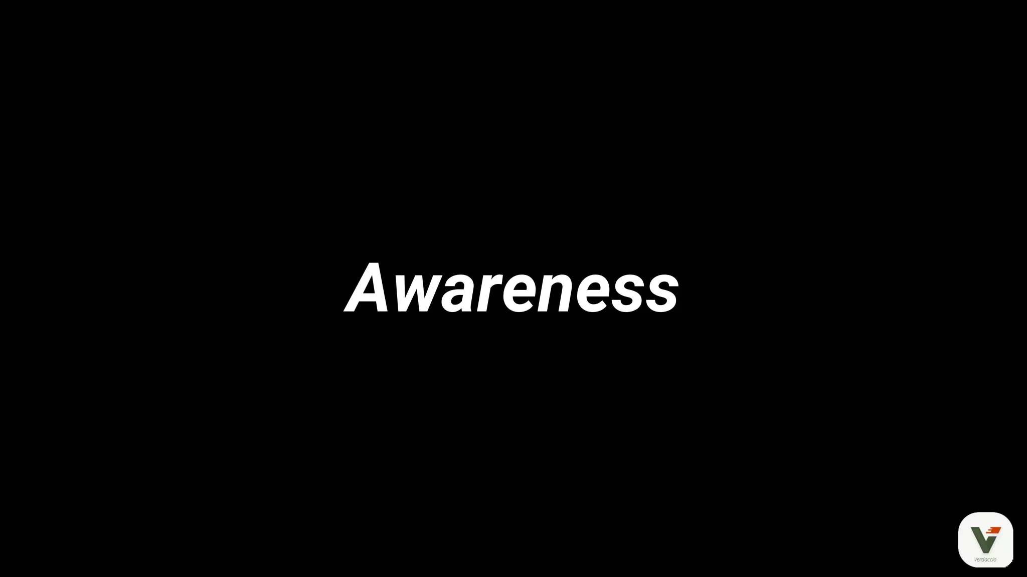 Awareness
 