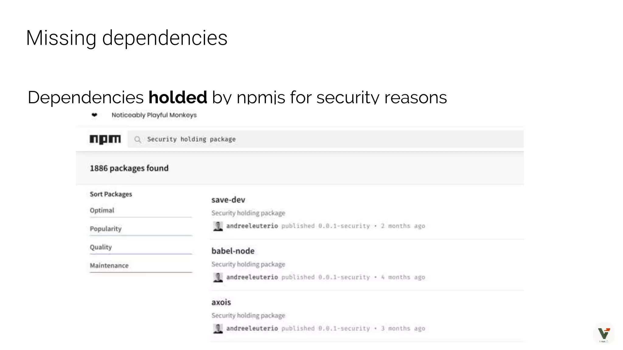 Dependencies holded by npmjs for security reasons
Missing dependencies
 