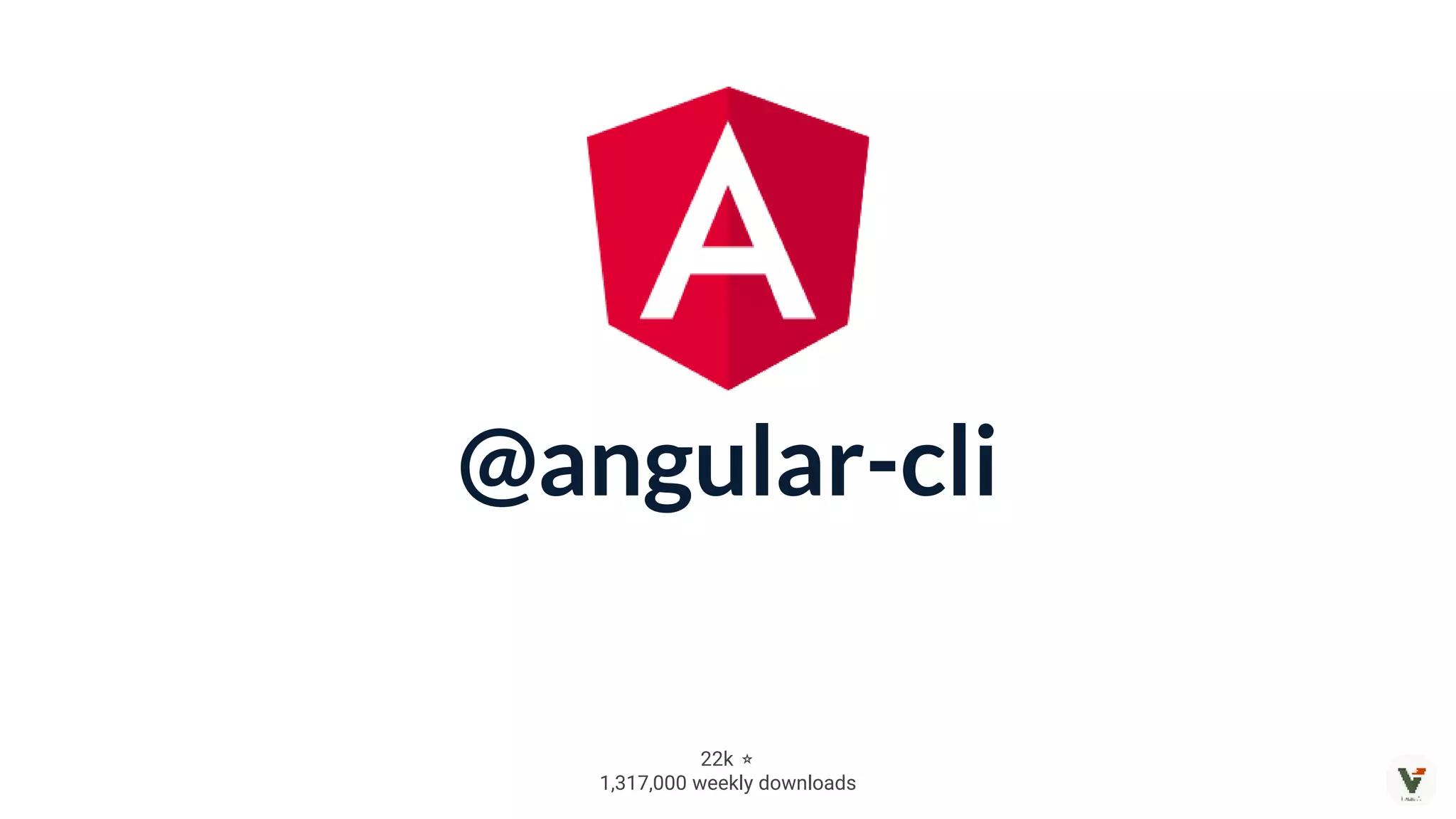@angular-cli
22k ⭐️
1,317,000 weekly downloads
 