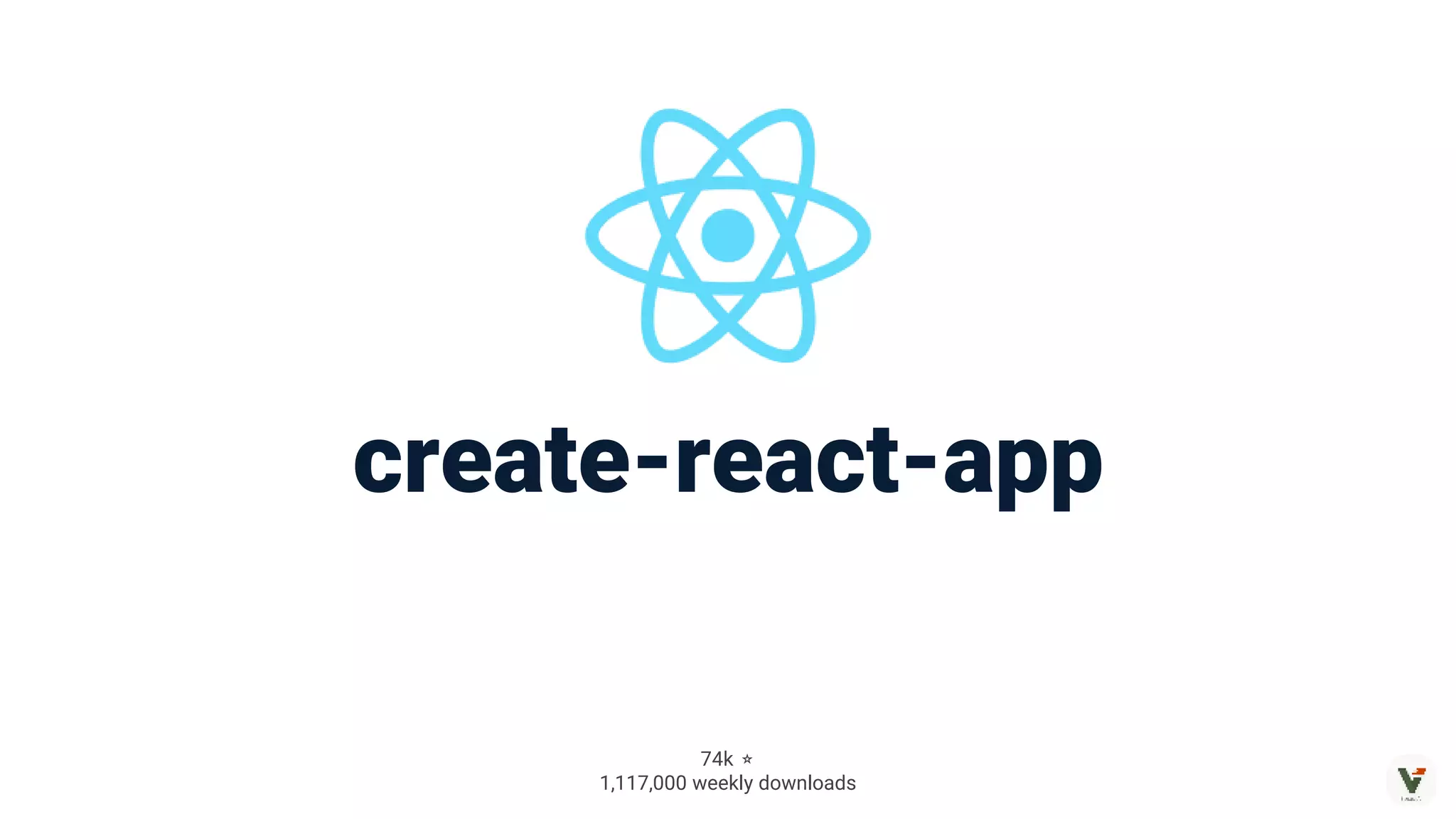 create-react-app
74k ⭐️
1,117,000 weekly downloads
 