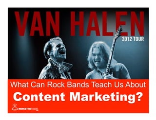 How To
Pick
The
Right
LinkedIn
Group
@GerryMoran
What Can Rock Bands Teach Us About
Content Marketing?
 