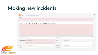 Making new incidents
 