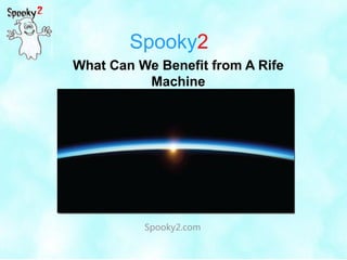 Spooky2
Spooky2.com
What Can We Benefit from A Rife
Machine
 