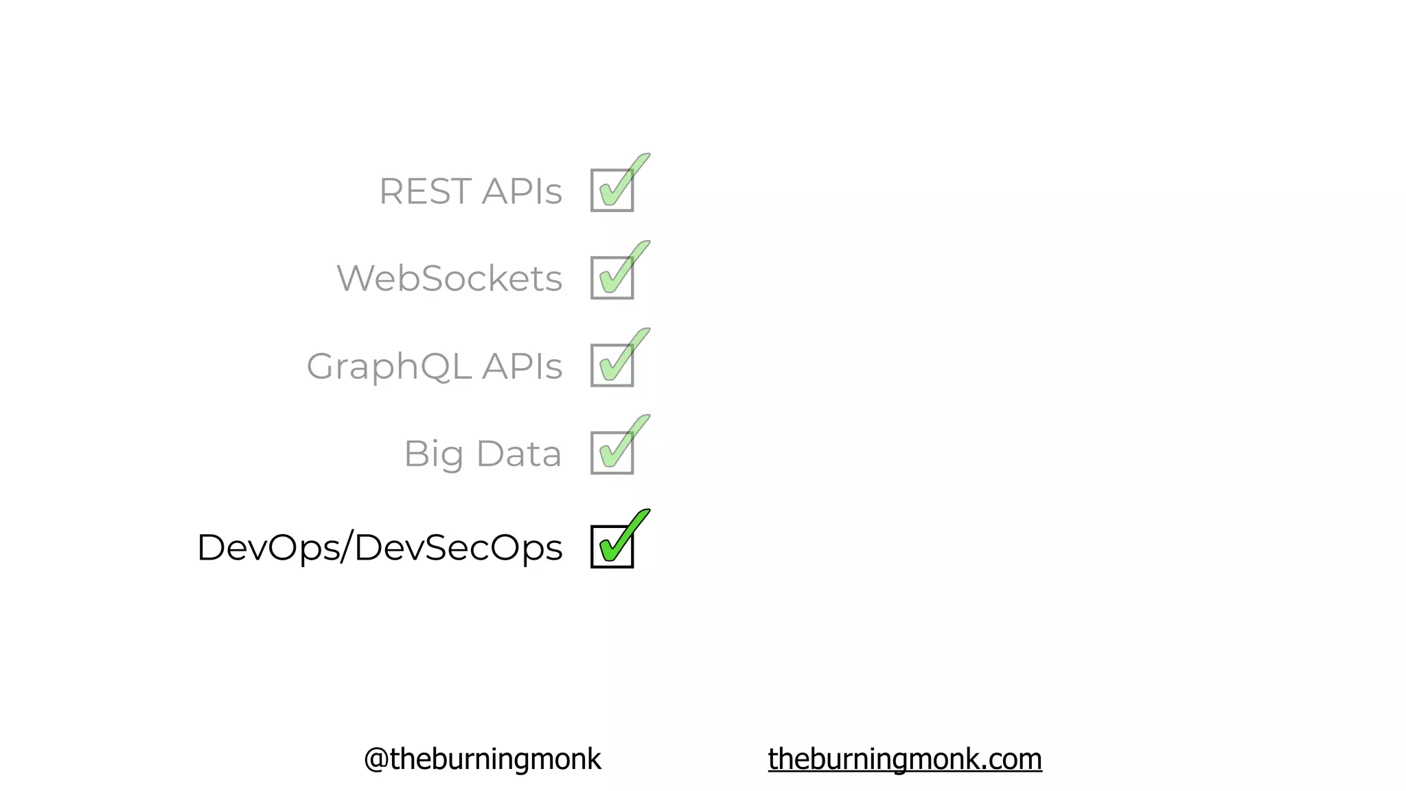 @theburningmonk theburningmonk.com
REST APIs
WebSockets
GraphQL APIs
Big Data
DevOps/DevSecOps
 