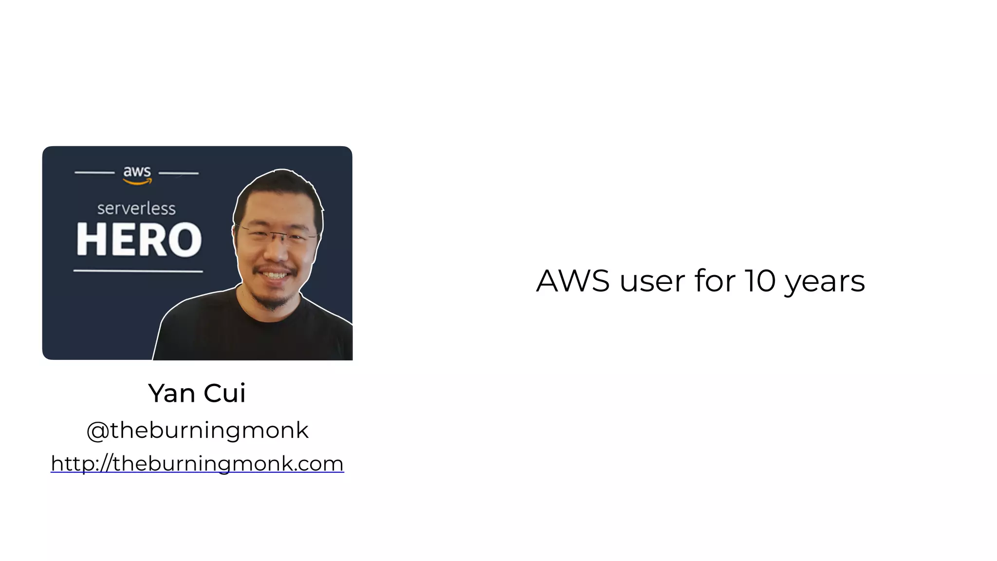 AWS user for 10 years
Yan Cui
http://theburningmonk.com
@theburningmonk
 