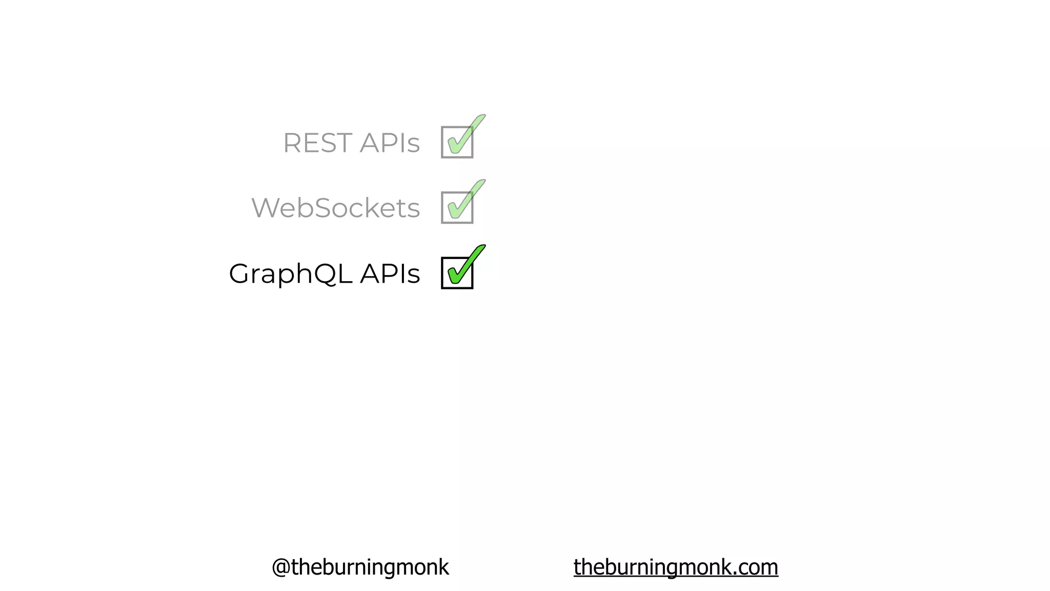 @theburningmonk theburningmonk.com
REST APIs
WebSockets
GraphQL APIs
 