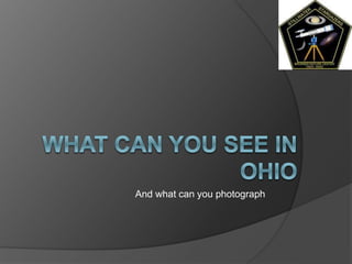 And what can you photograph
 