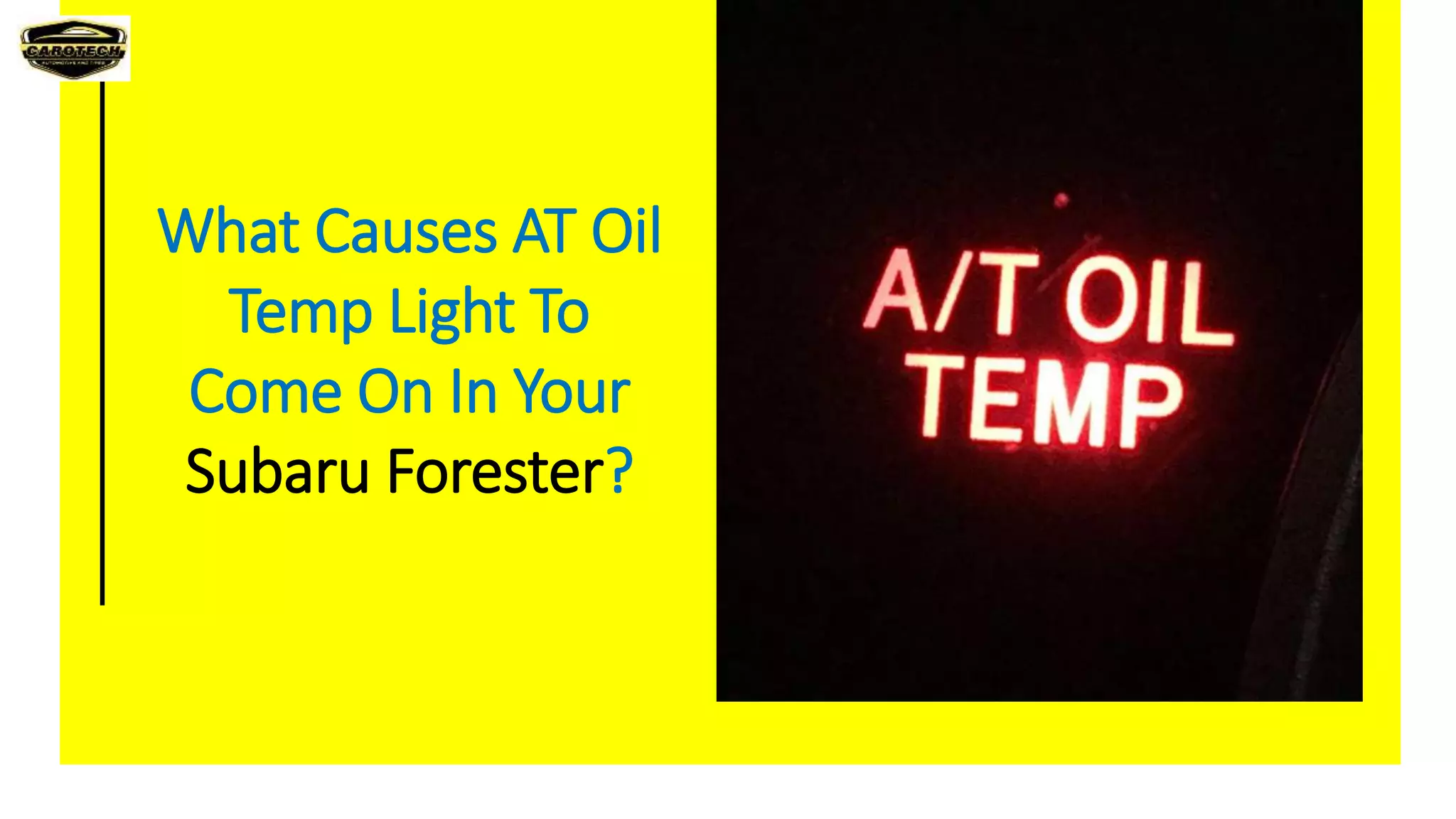 What Causes AT Oil Temp Light To Come On In Your Subaru Forester PPT