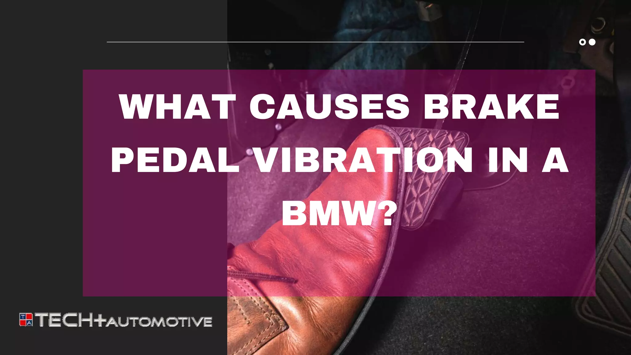 What Causes Brake Pedal Vibration in a BMW PPT