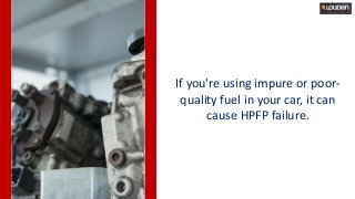 What Causes High-Pressure Fuel Pump Failure In Your BMW | PPTX