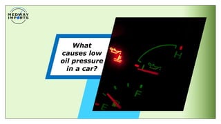 What Causes Low Oil Pressure in your BMW X3 Engine in Medway | PPTX