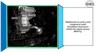 What Causes Low Oil Pressure in your BMW X3 Engine in Medway | PPTX