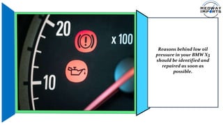 What Causes Low Oil Pressure in your BMW X3 Engine in Medway | PPTX