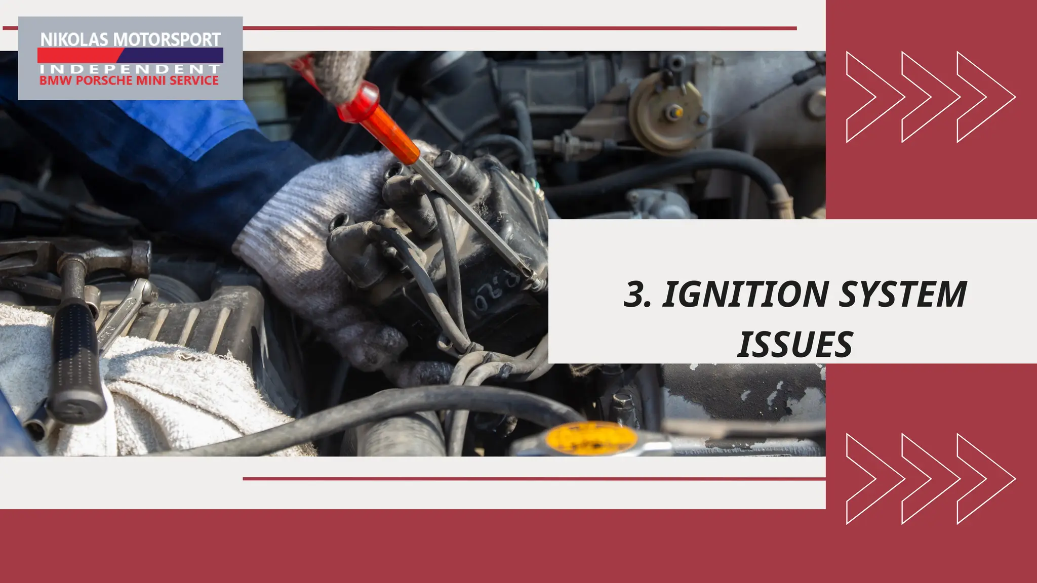 3. IGNITION SYSTEM
ISSUES
 