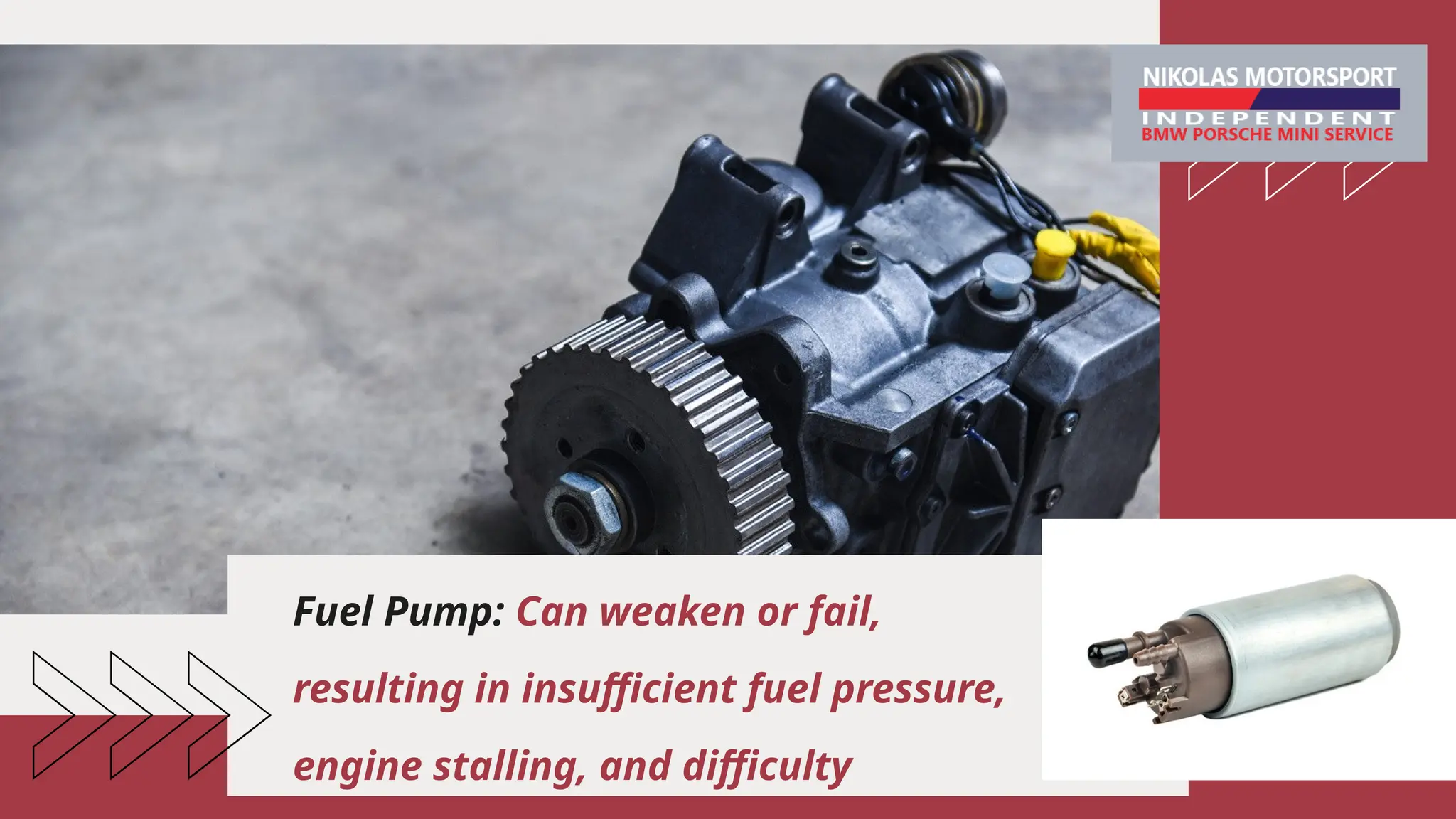 Fuel Pump: Can weaken or fail,
resulting in insufficient fuel pressure,
engine stalling, and difficulty
 