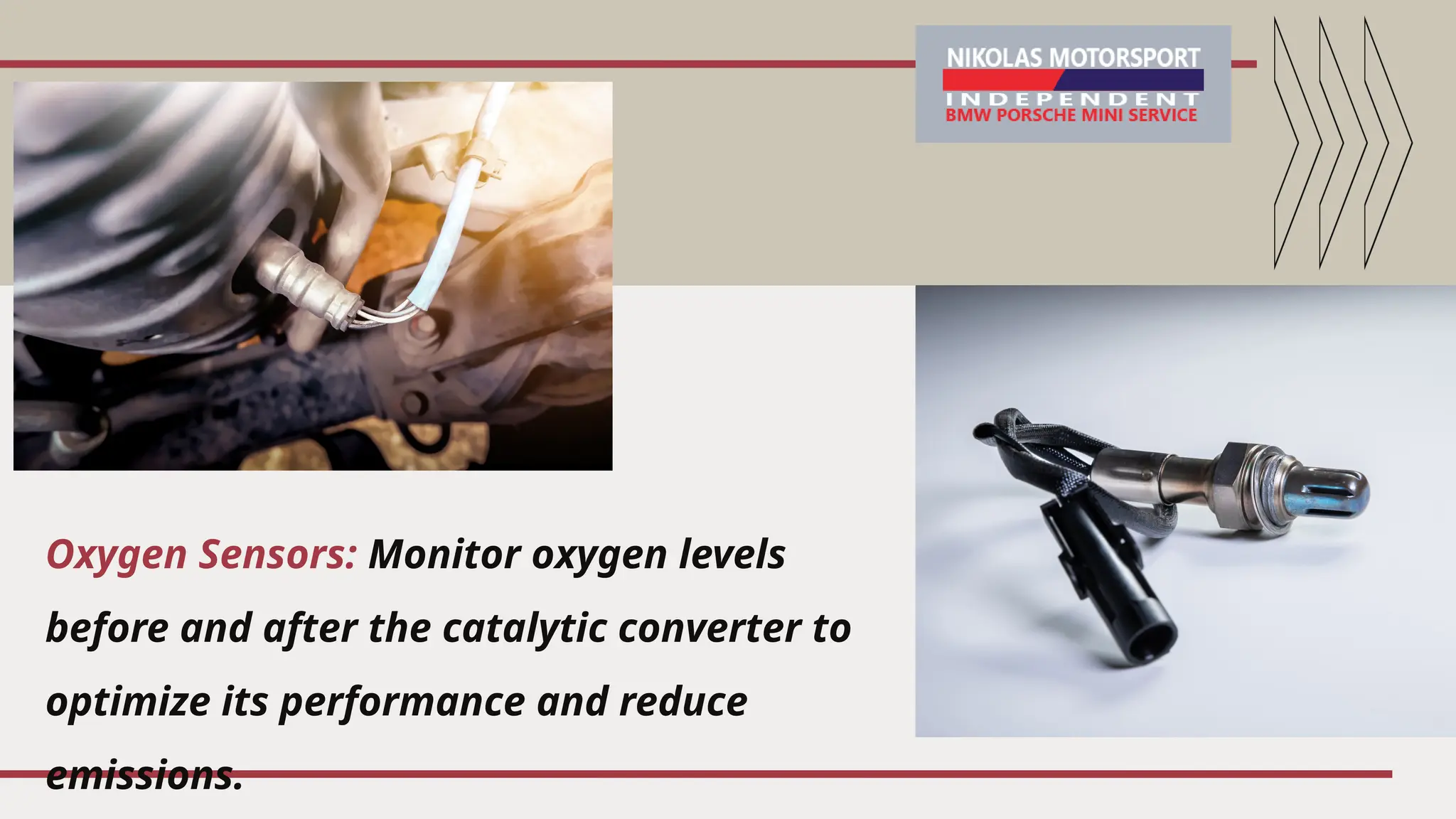 Oxygen Sensors: Monitor oxygen levels
before and after the catalytic converter to
optimize its performance and reduce
emissions.
 