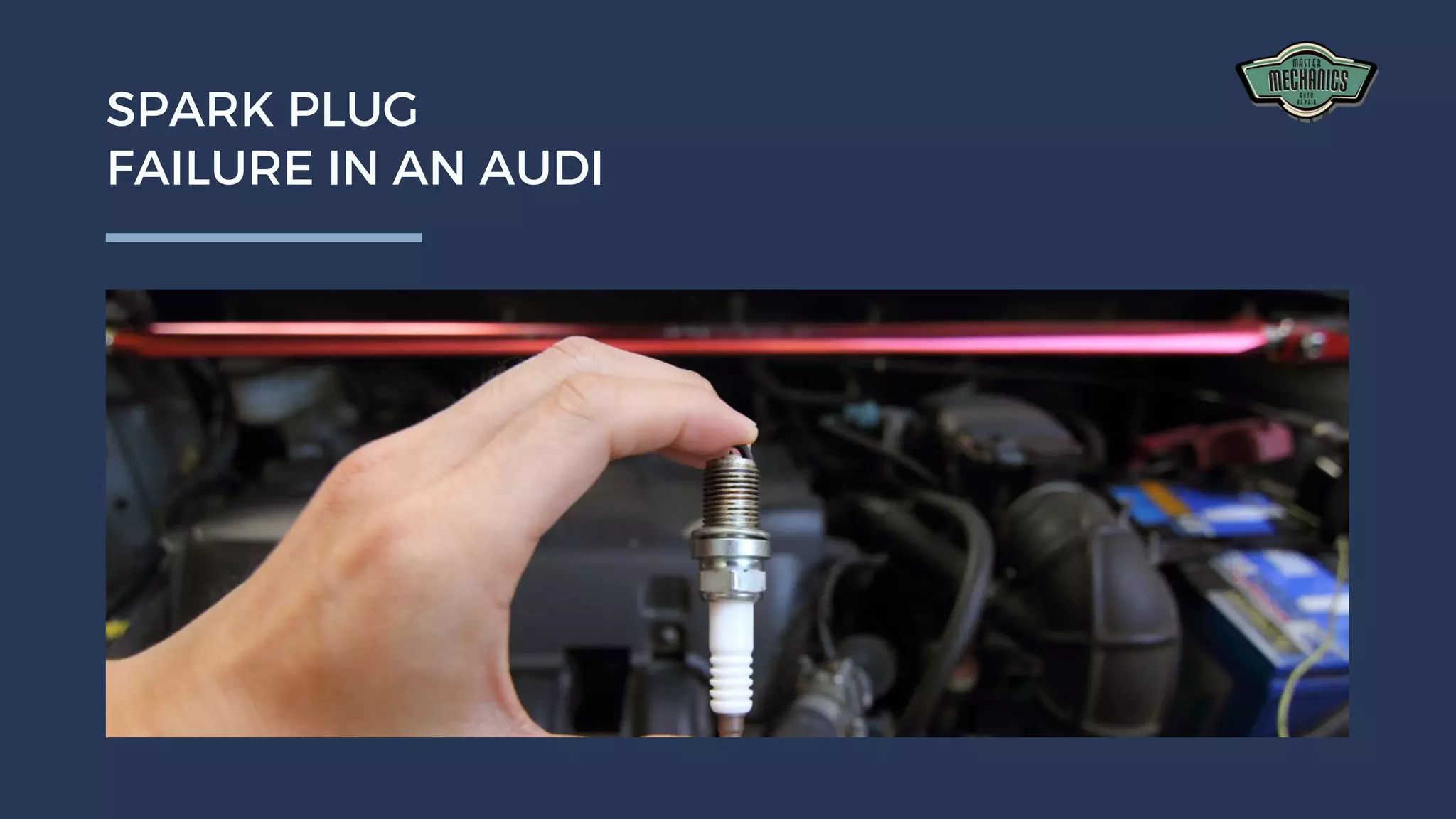SPARK PLUG
FAILURE IN AN AUDI
 