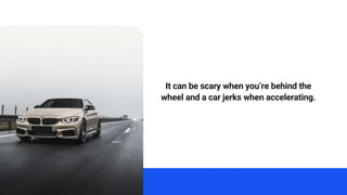 What Causes your BMW to Jerk When Accelerating at Low Speed in Warrenton, VA