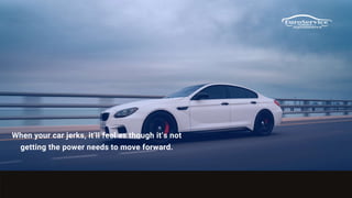 car jerks when accelerating at high speeds