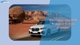 What Causes Your BMW X5 Battery To Drain Overnight | PPT