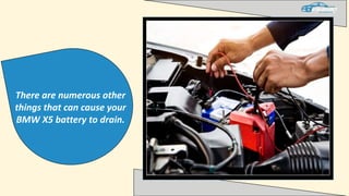 What Causes Your BMW X5 Battery To Drain Overnight | PPT