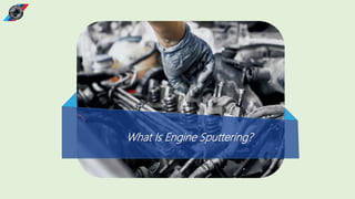 Sputtering Engine What Causes your Mini Cooper Engine to Sputter | PPTX