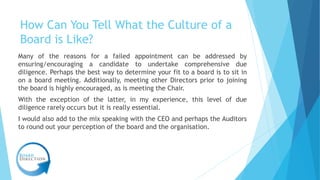 How Can You Tell What the Culture of a
Board is Like?
Many of the reasons for a failed appointment can be addressed by
ens...