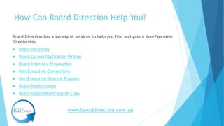 How Can Board Direction Help You?
Board Direction has a variety of services to help you find and gain a Non-Executive
Dire...