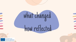 whatchanged
howreflected
 