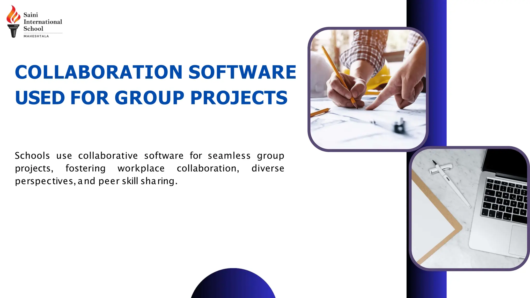 COLLABORATION SOFTWARE
USED FOR GROUP PROJECTS
Schools use collaborative software for seamless group
projects, fostering workplace collaboration, diverse
perspectives, and peer skill sharing.
 