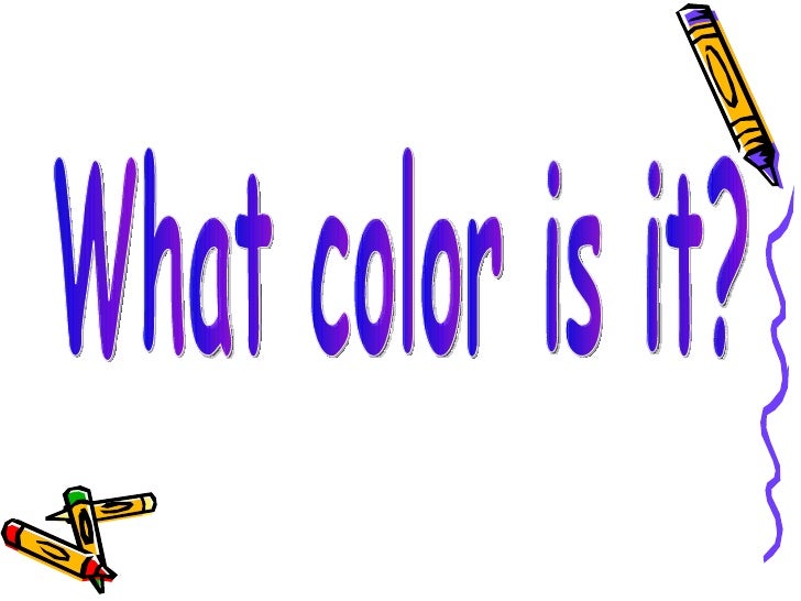 what color is it