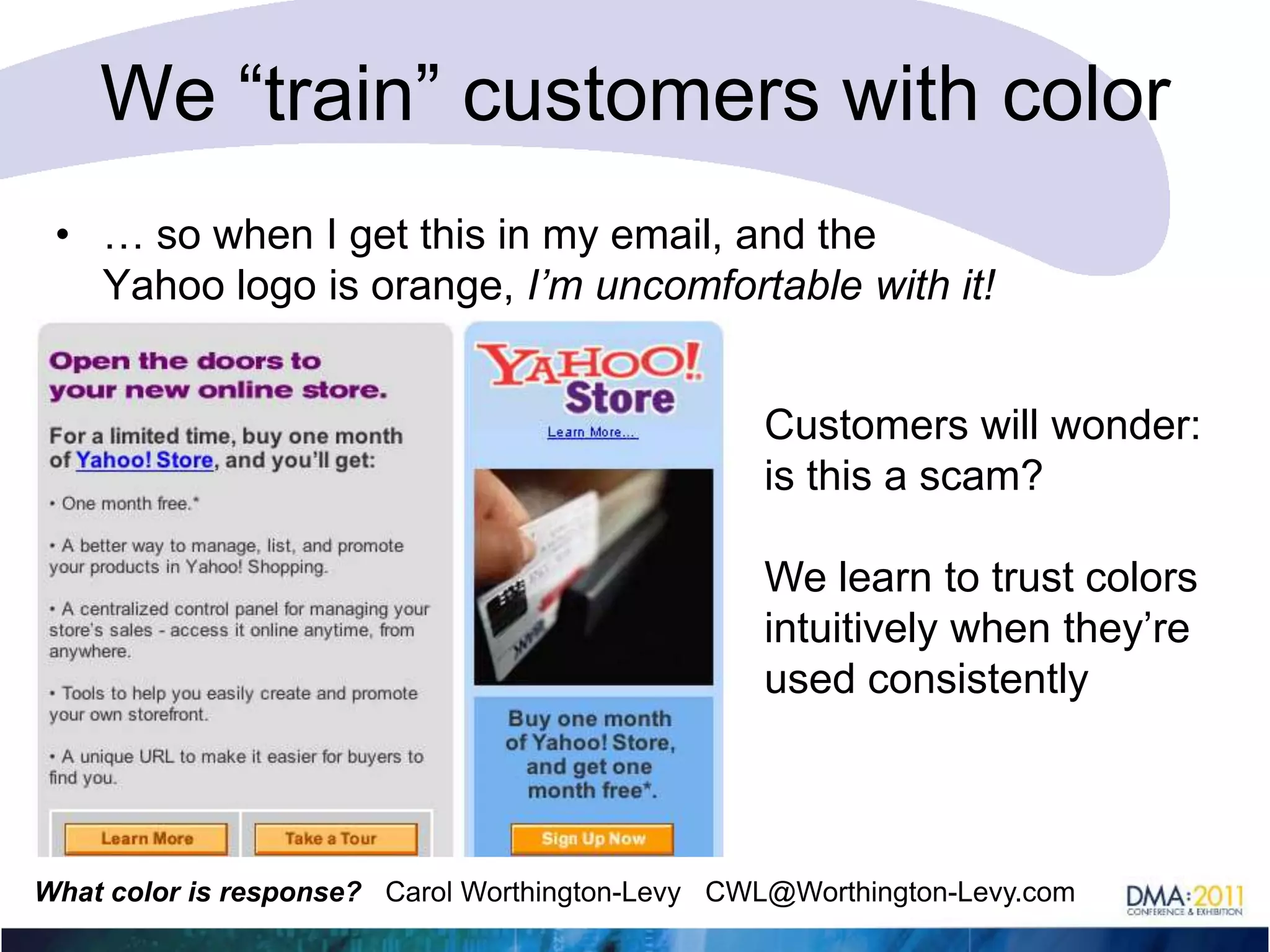 Yahoo purple promises us a fun and offbeat experienceWe’re so well trained that Yahoo is purple that we don’t even need to see who this is from. 