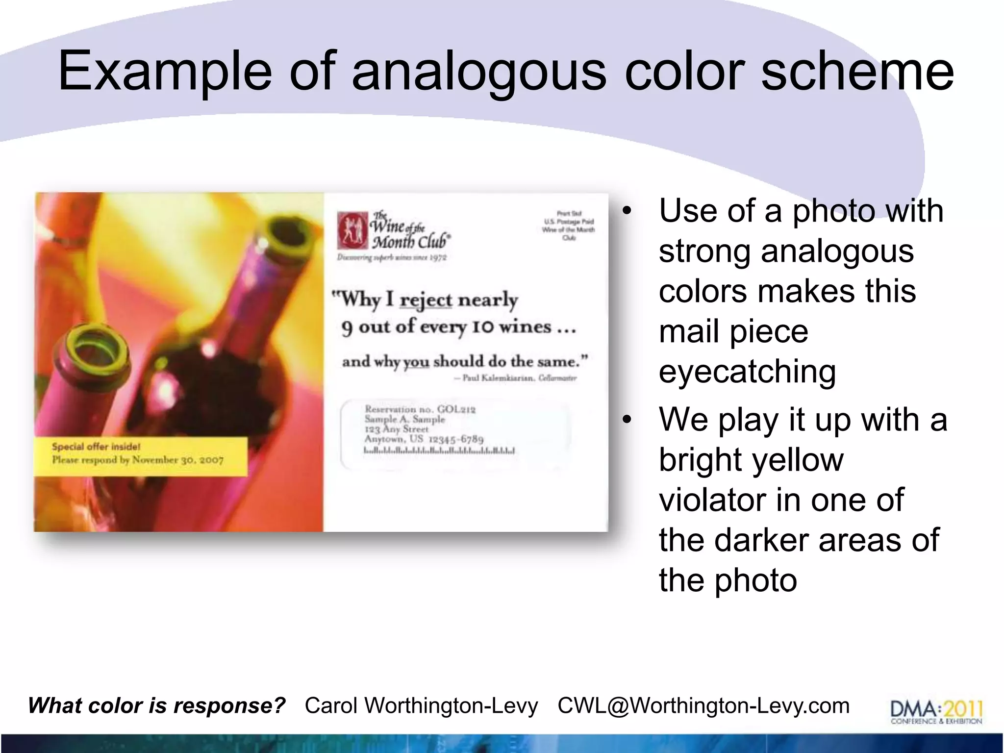 Example of analogous color schemeThe yellows, golds and metallic gold all work to create a compelling, harmonious imageWhite gives the eye relief from all the warm colorNote how the logo stands out nicely