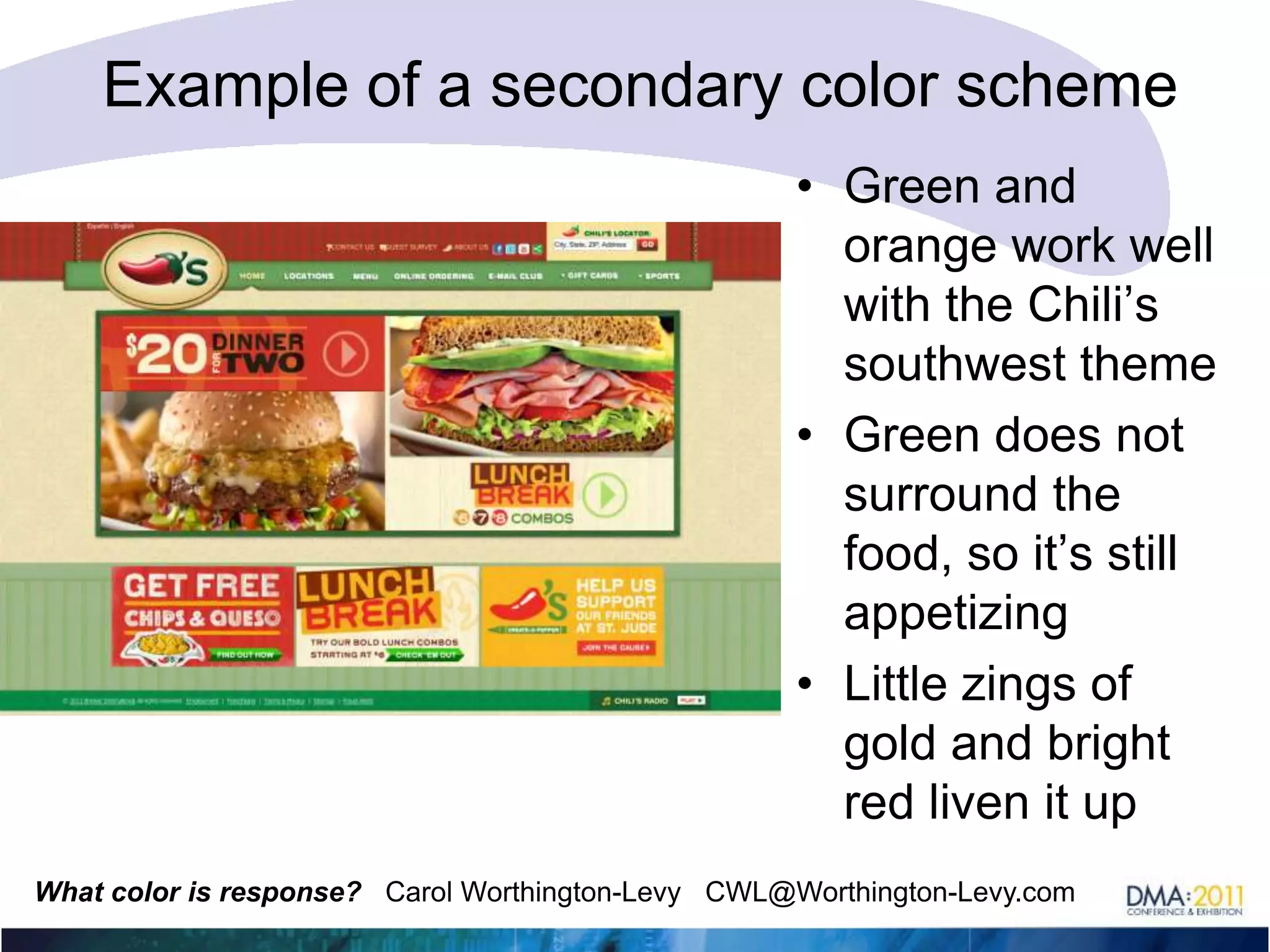 Example of a secondary color schemePale gold makes a nice field color for the navigation – it offsets the forest green logoThe redness of the cooked food is a color too – this is very different. While it’s not violet, it is so different than the others that it works. 